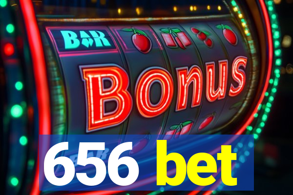 656 bet